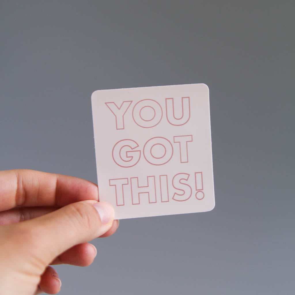 You Got This Sticker