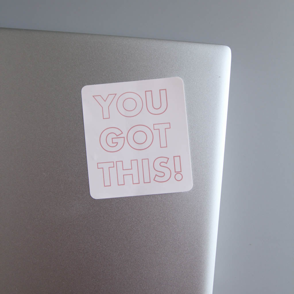 You Got This! Sticker